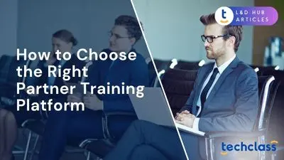 How to Choose the Right Partner Training Platform