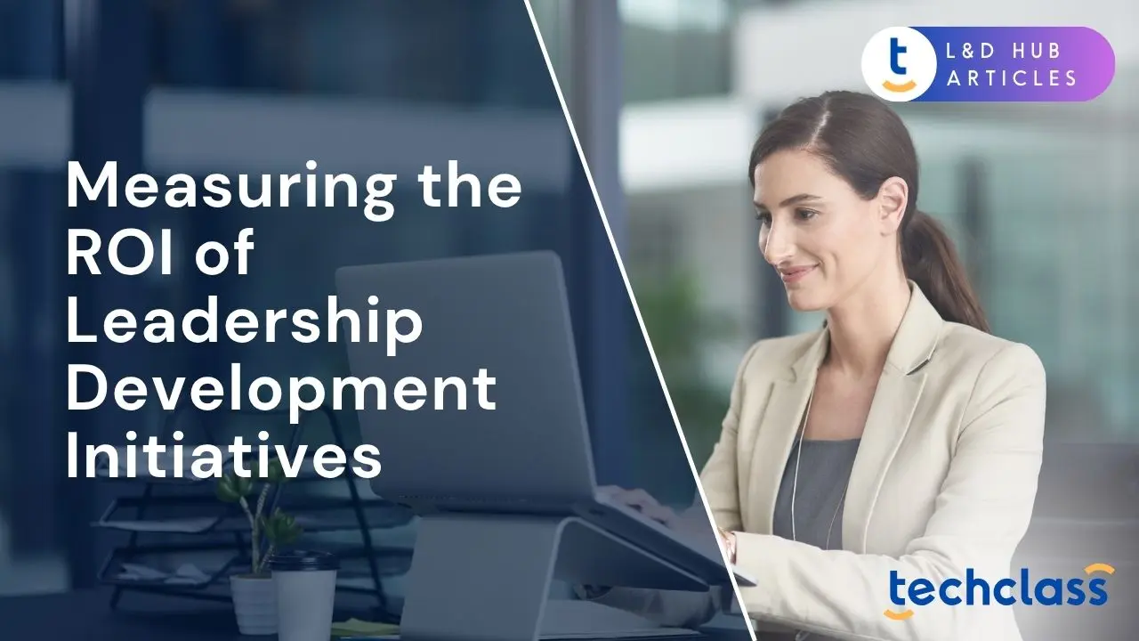 Measuring the ROI of Leadership Development Initiatives
