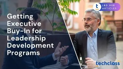 Getting Executive Buy-In for Leadership Development Programs
