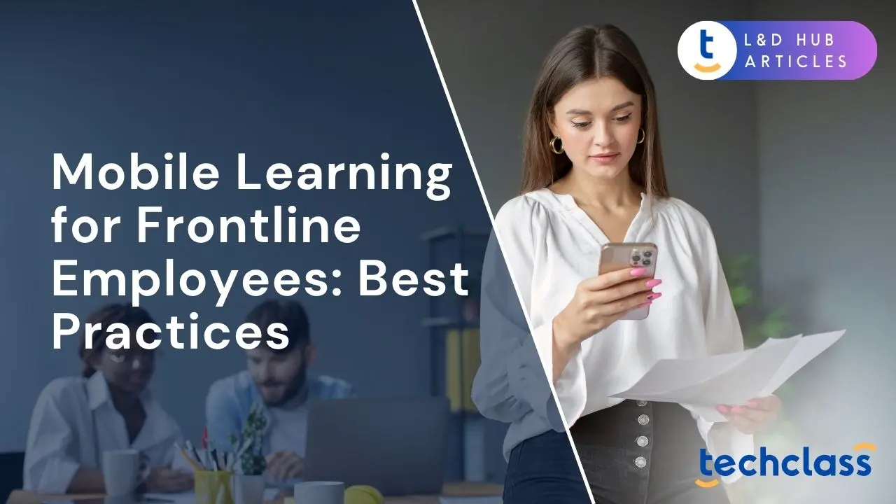 Mobile Learning for Frontline Employees: Best Practices