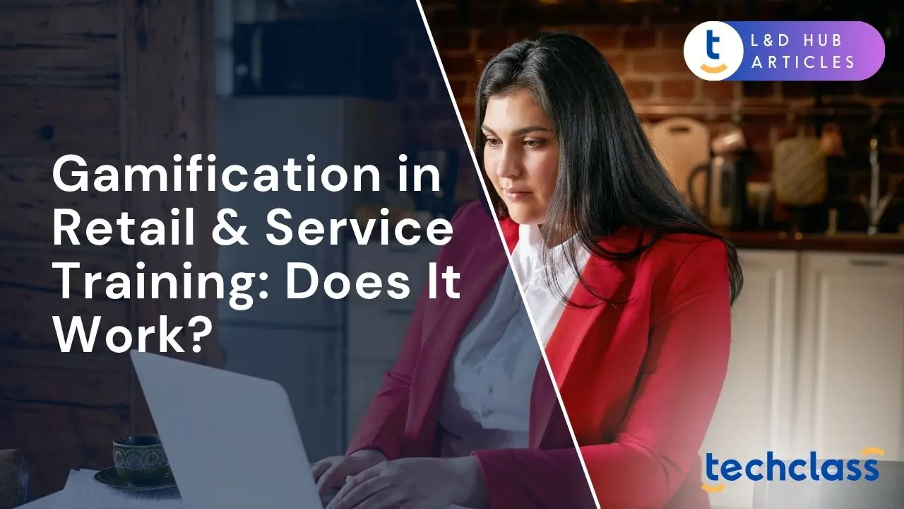 Gamification in Retail & Service Training: Does It Work?