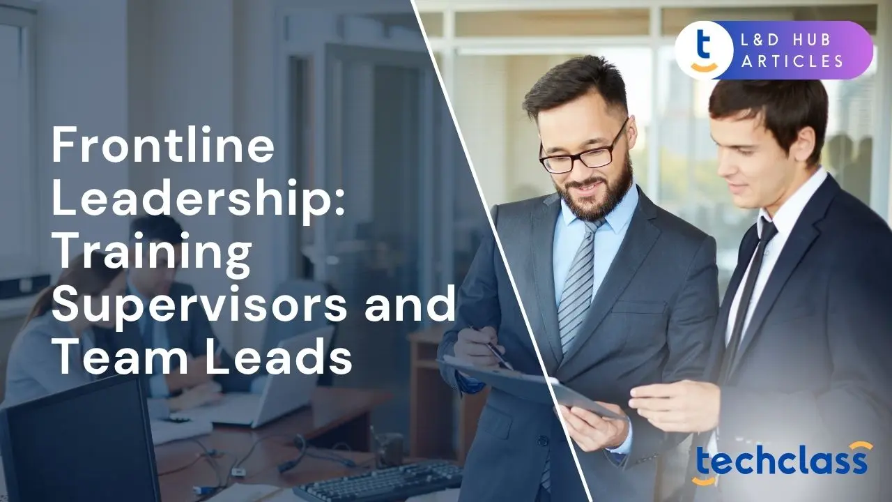 Frontline Leadership: Training Supervisors and Team Leads