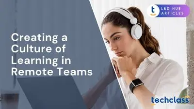Creating a Culture of Learning in Remote Teams