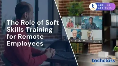 The Role of Soft Skills Training for Remote Employees