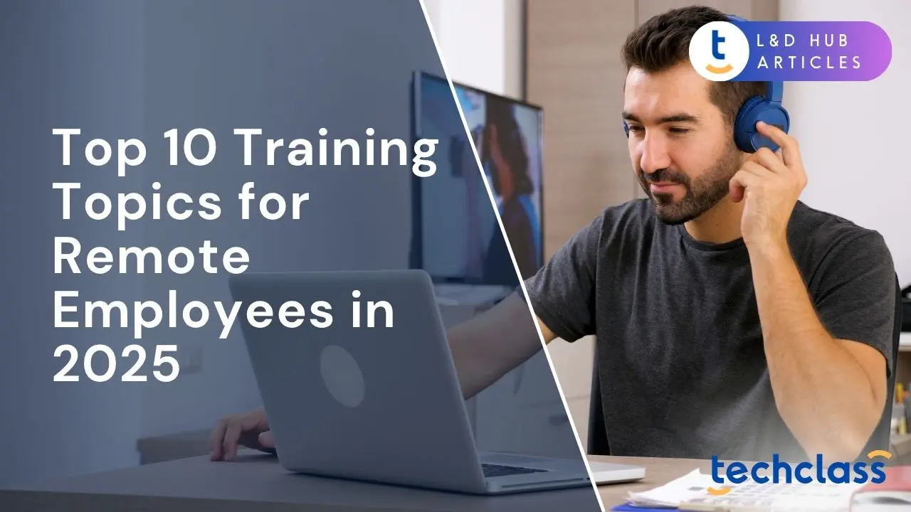 Top 10 Training Topics for Remote Employees in 2025