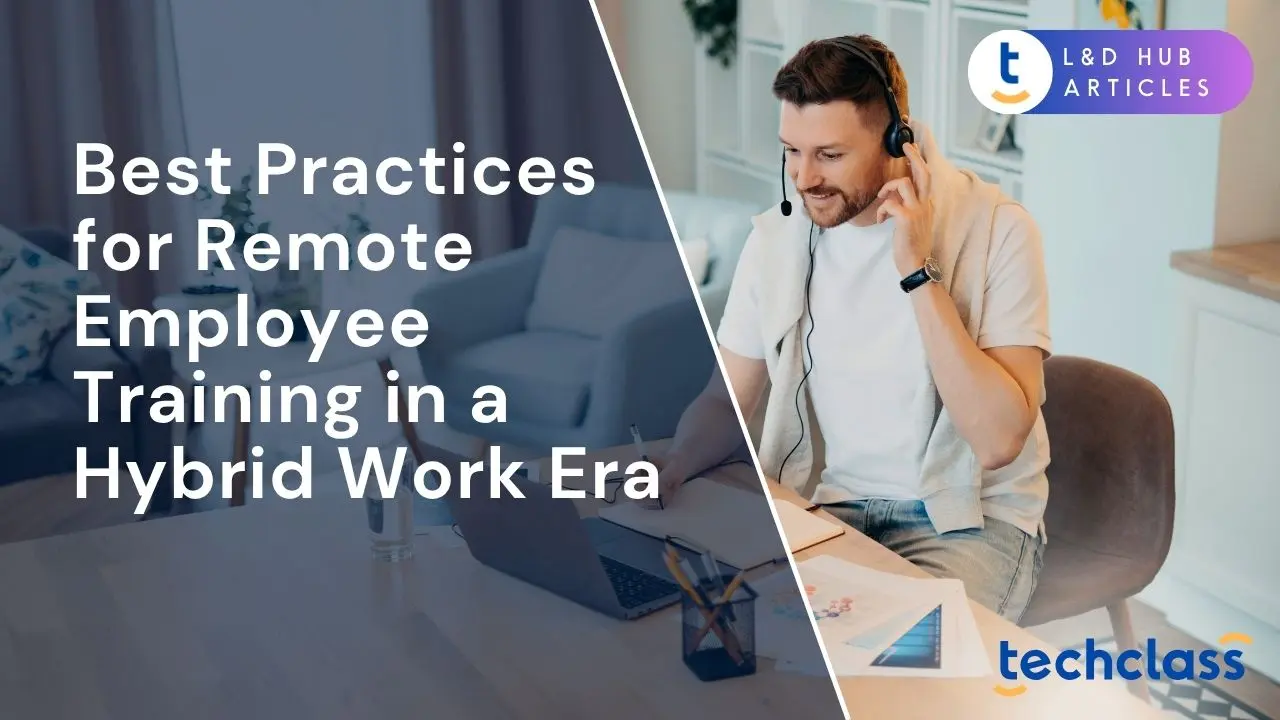 Best Practices for Remote Employee Training in a Hybrid Work Era