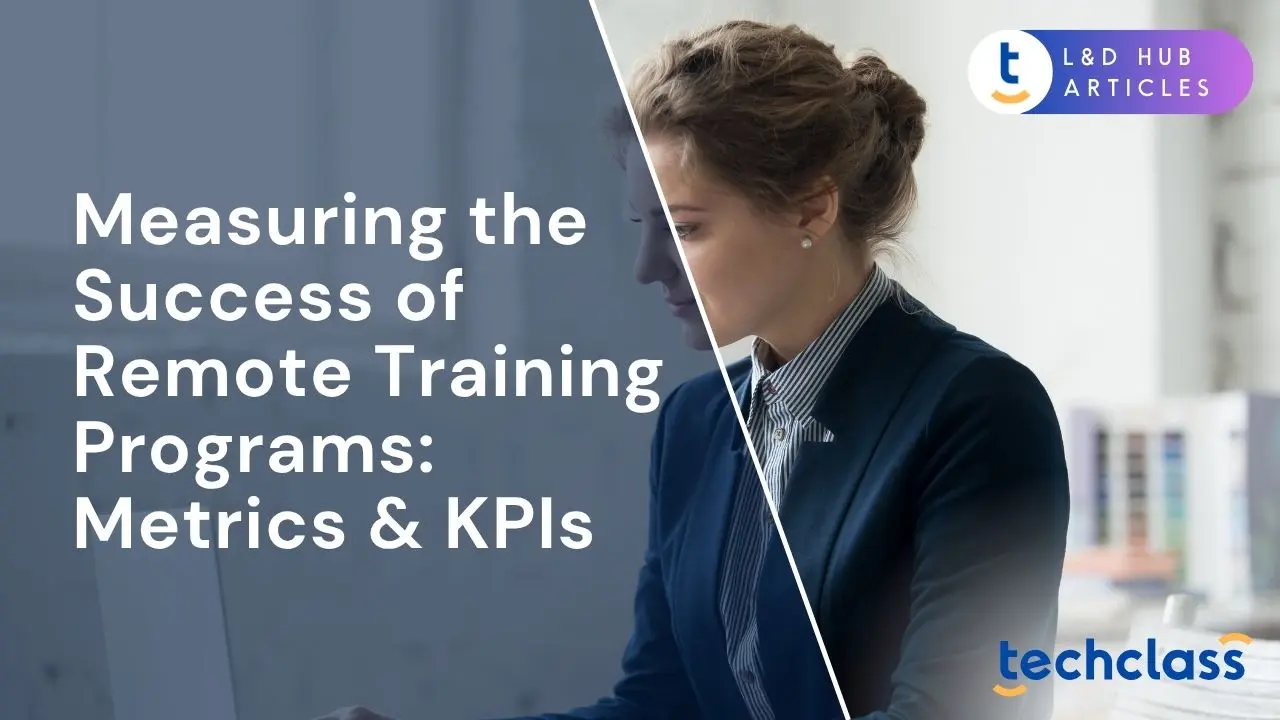 Measuring the Success of Remote Training Programs: Metrics & KPIs