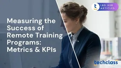 Measuring the Success of Remote Training Programs: Metrics & KPIs