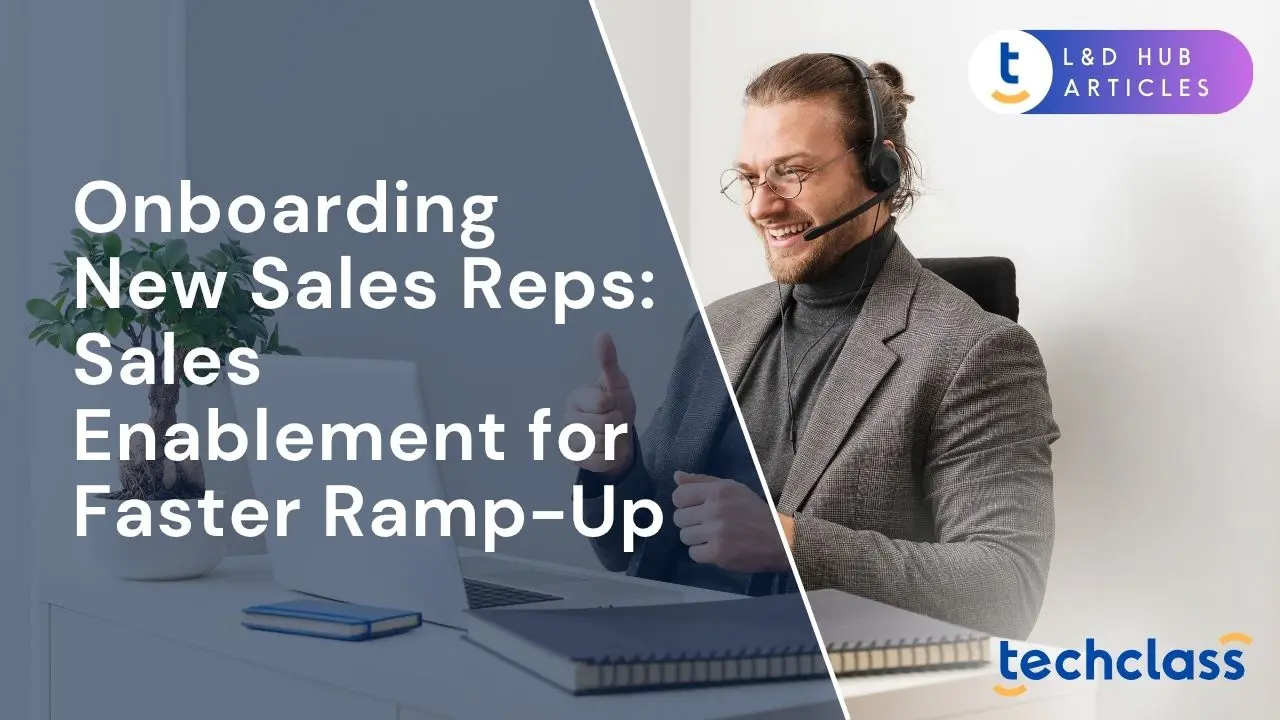 Onboarding New Sales Reps: Sales Enablement for Faster Ramp-Up