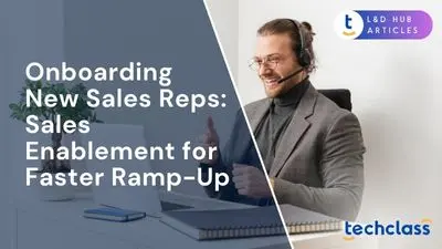 Onboarding New Sales Reps: Sales Enablement for Faster Ramp-Up