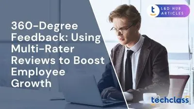 360-Degree Feedback: Using Multi-Rater Reviews to Boost Employee Growth