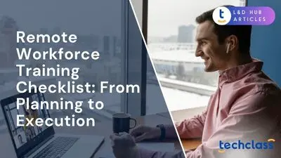 Remote Workforce Training Checklist: From Planning to Execution