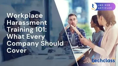 Workplace Harassment Training 101: What Every Company Should Cover