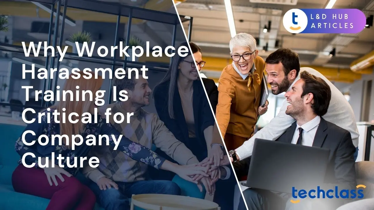 Why Workplace Harassment Training Is Critical for Company Culture