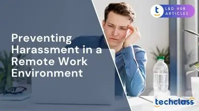 Preventing Harassment in a Remote Work Environment