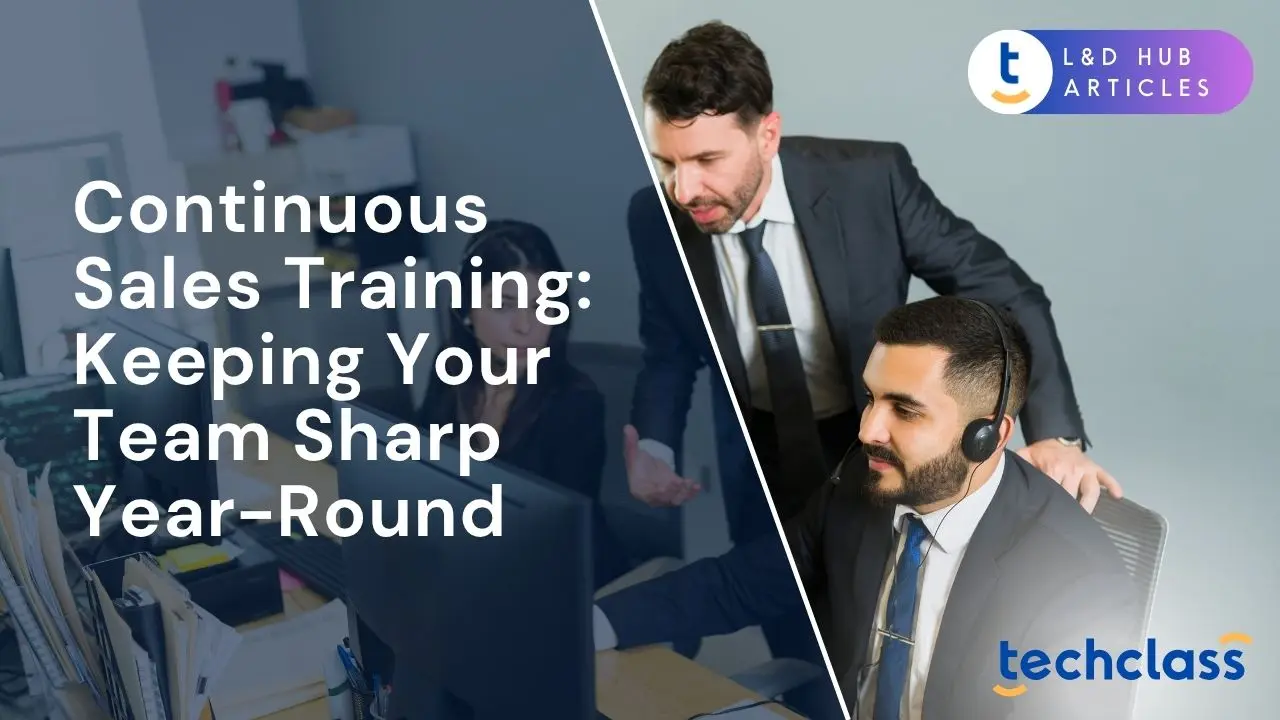 Continuous Sales Training: Keeping Your Team Sharp Year-Round