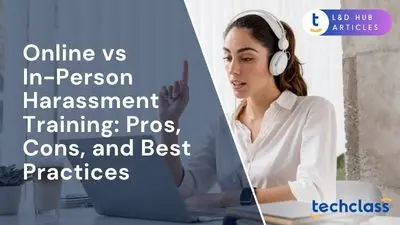 Online vs In-Person Harassment Training: Pros, Cons, and Best Practices