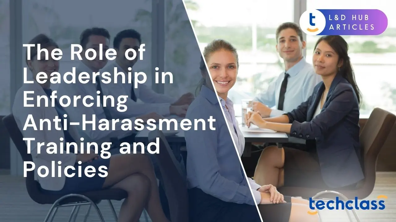 The Role of Leadership in Enforcing Anti-Harassment Training and Policies