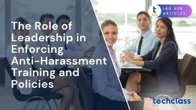 The Role of Leadership in Enforcing Anti-Harassment Training and Policies