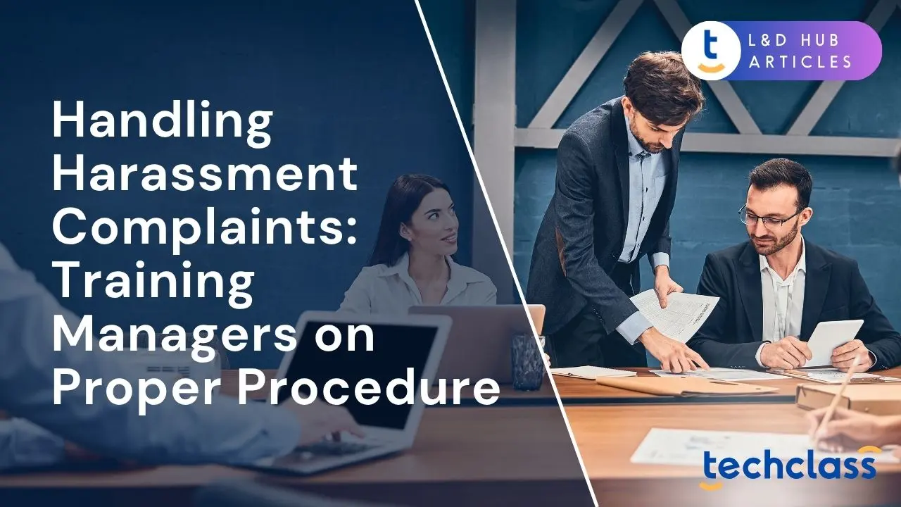 Handling Harassment Complaints: Training Managers on Proper Procedure