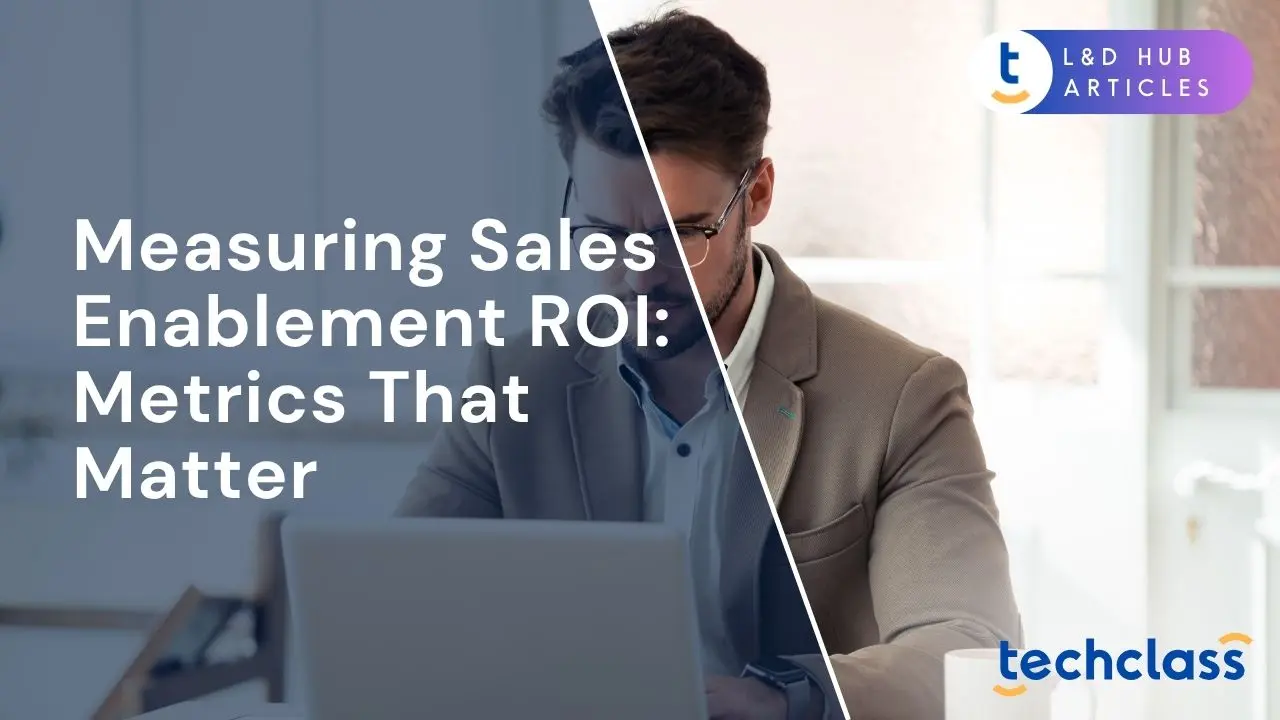 Measuring Sales Enablement ROI: Metrics That Matter