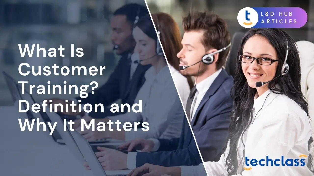 What Is Customer Training? Definition and Why It Matters