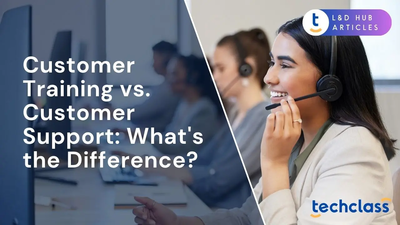 Customer Training vs. Customer Support: What's the Difference?