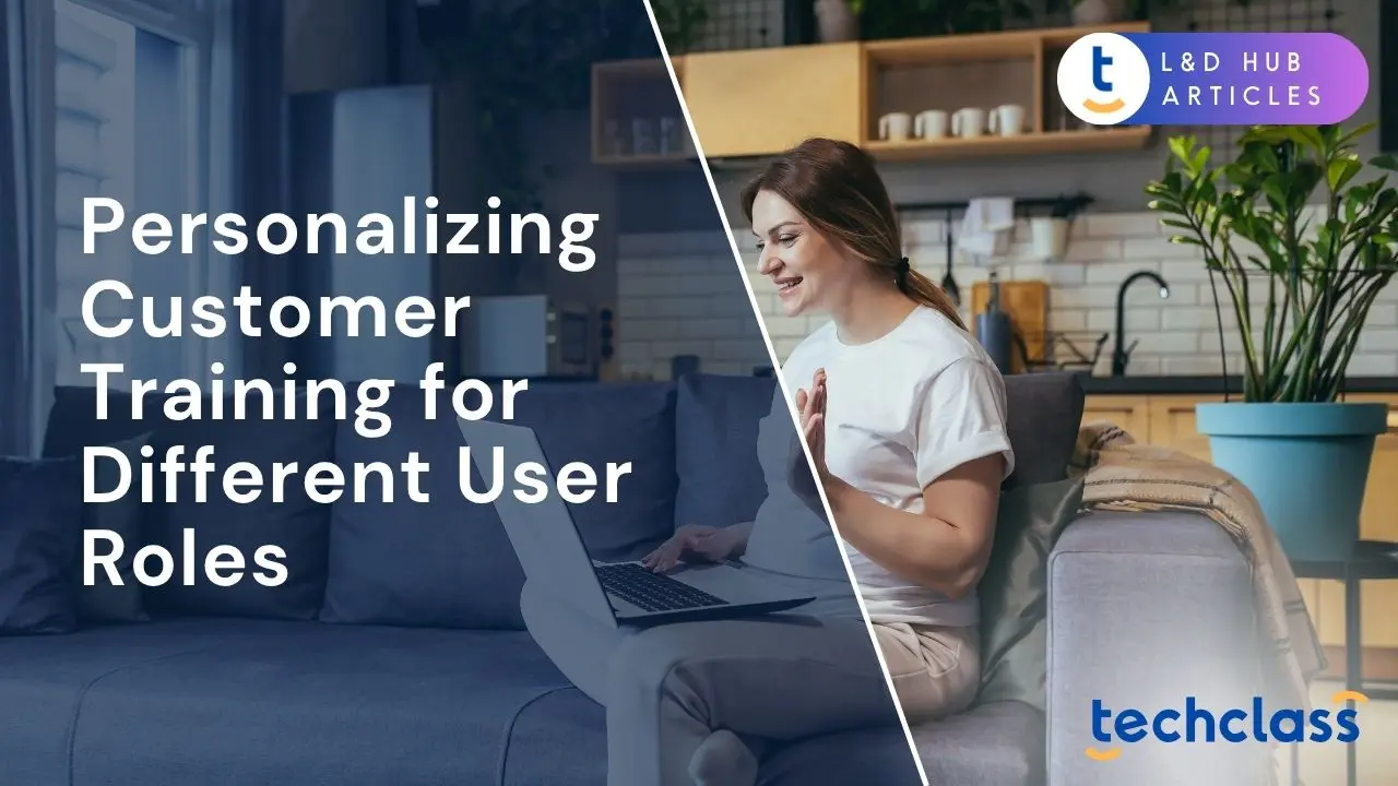 Personalizing Customer Training for Different User Roles