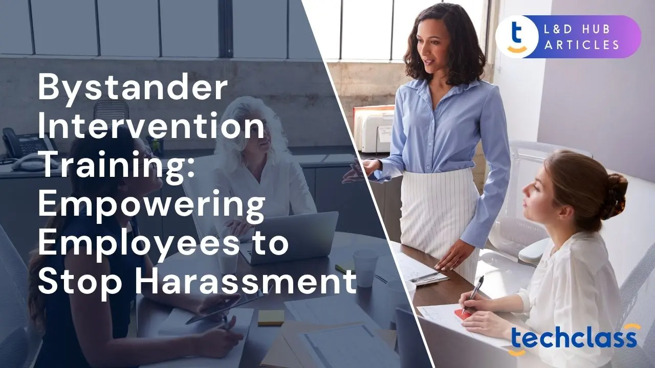 Bystander Intervention Training: Empowering Employees to Stop Harassment