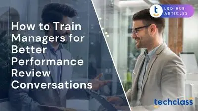 How to Train Managers for Better Performance Review Conversations