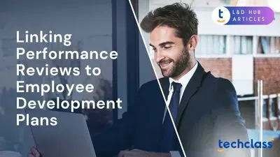 Linking Performance Reviews to Employee Development Plans