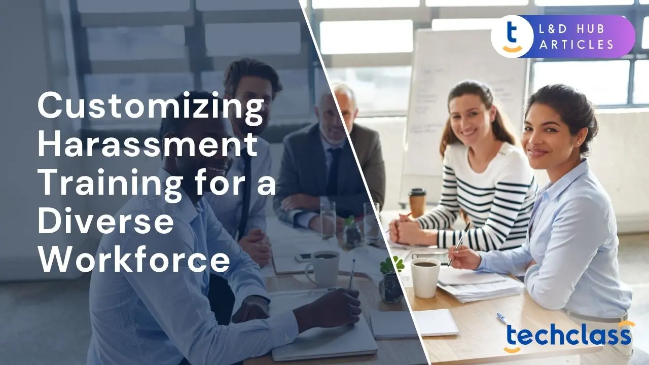 Customizing Harassment Training for a Diverse Workforce