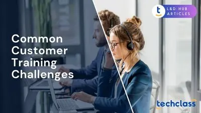 Common Customer Training Challenges and How to Overcome Them