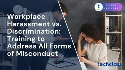 Workplace Harassment vs. Discrimination: Training to Address All Forms of Misconduct