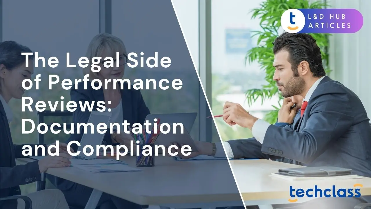 The Legal Side of Performance Reviews: Documentation and Compliance
