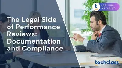 The Legal Side of Performance Reviews: Documentation and Compliance