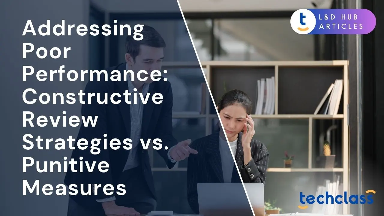 Addressing Poor Performance: Constructive Review Strategies vs. Punitive Measures
