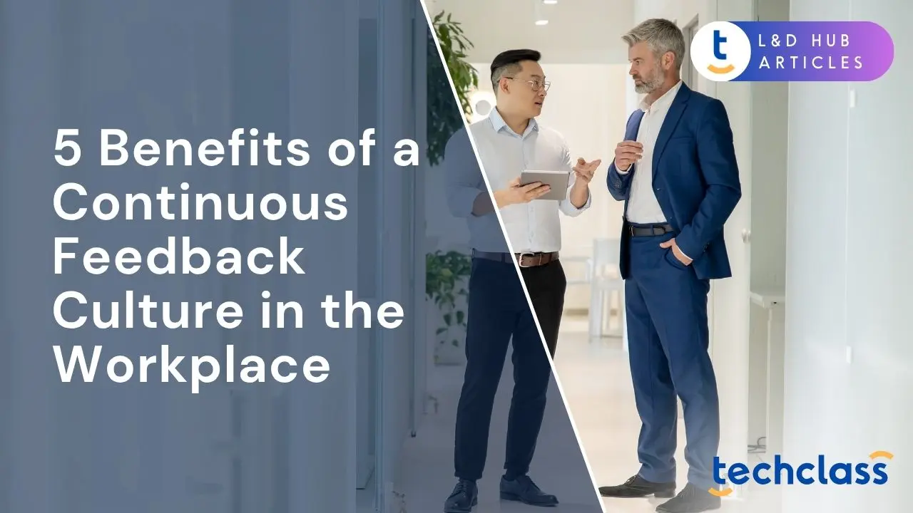 5 Benefits of a Continuous Feedback Culture in the Workplace