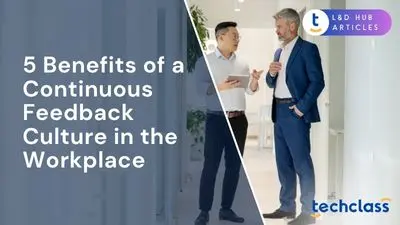 5 Benefits of a Continuous Feedback Culture in the Workplace