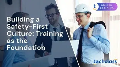 Building a Safety-First Culture: Training as the Foundation