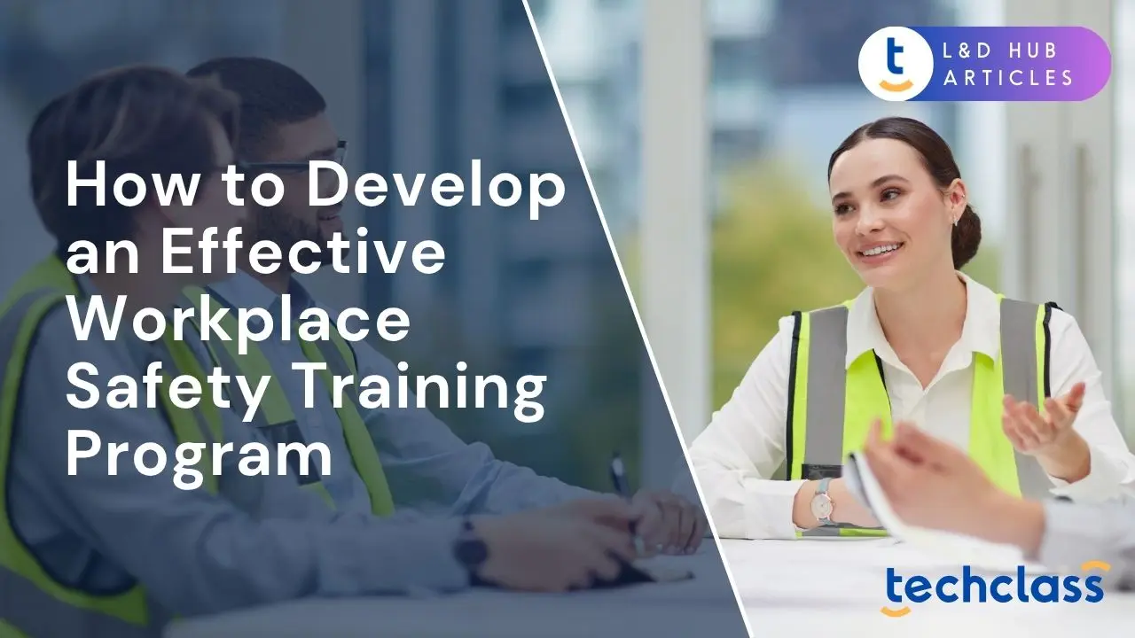 How to Develop an Effective Workplace Safety Training Program