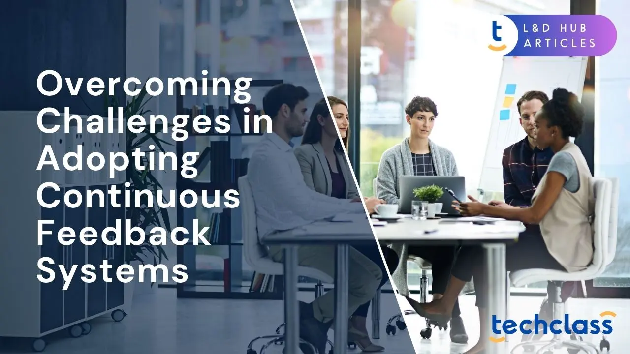 Overcoming Challenges in Adopting Continuous Feedback Systems