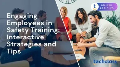 Engaging Employees in Safety Training: Interactive Strategies and Tips
