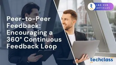 Peer-to-Peer Feedback: Encouraging a 360° Continuous Feedback Loop