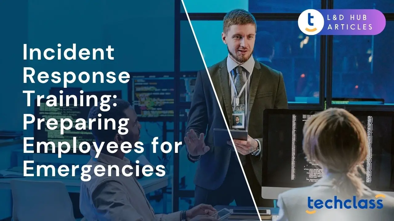 Incident Response Training: Preparing Employees for Emergencies