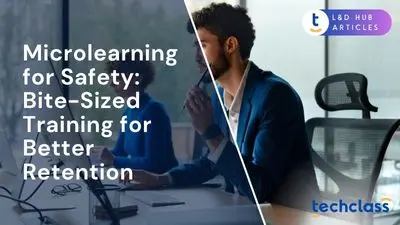 Microlearning for Safety: Bite-Sized Training for Better Retention