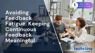Avoiding Feedback Fatigue: Keeping Continuous Feedback Meaningful