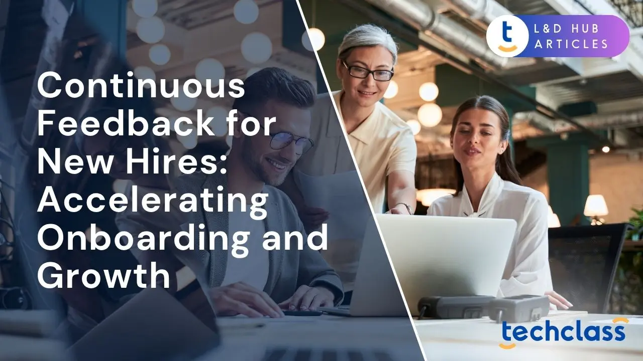 Continuous Feedback for New Hires: Accelerating Onboarding and Growth