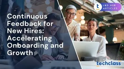 Continuous Feedback for New Hires: Accelerating Onboarding and Growth