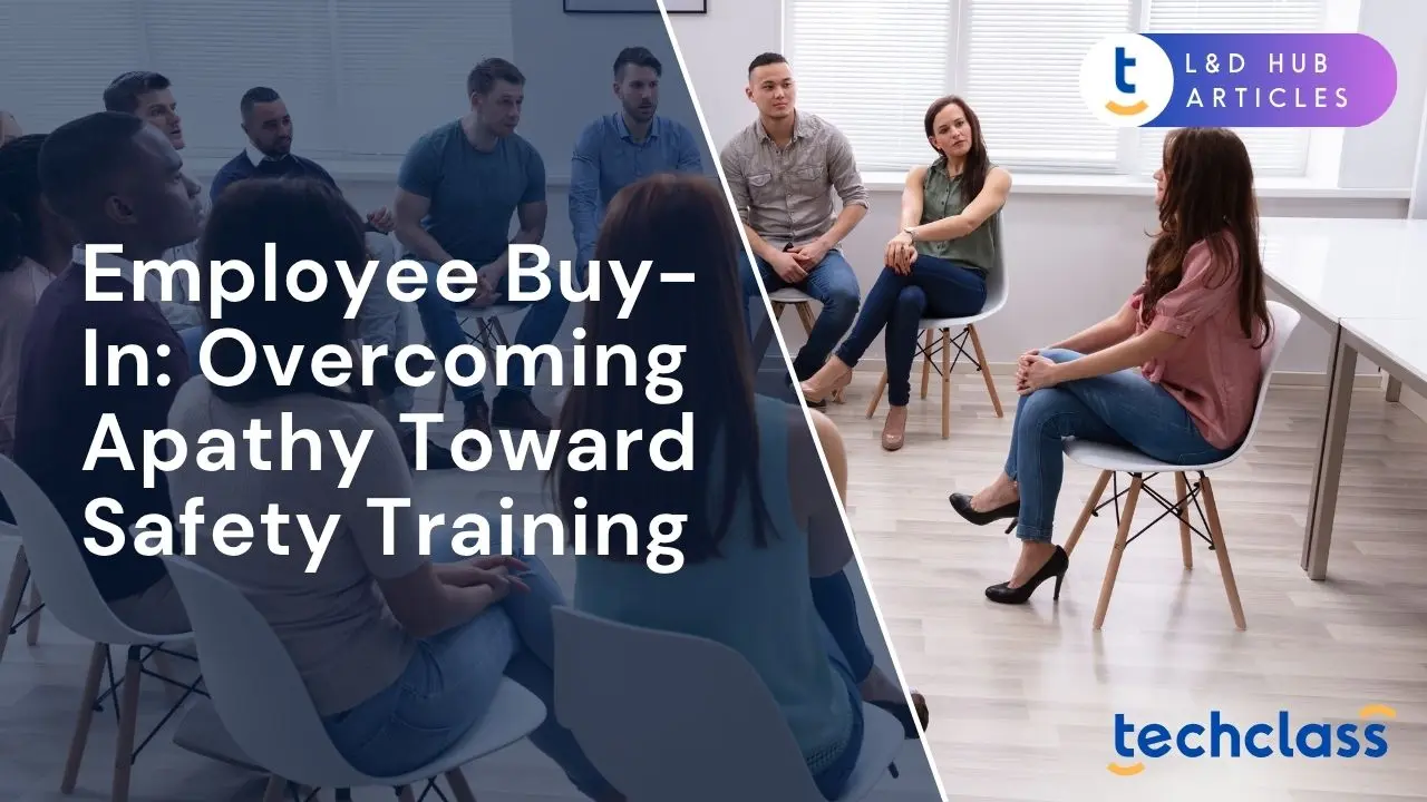 Employee Buy-In: Overcoming Apathy Toward Safety Training